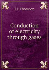 Conduction of electricity through gases