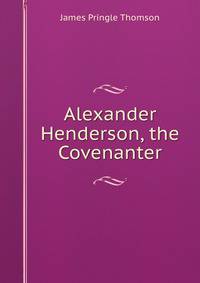 Alexander Henderson, the Covenanter