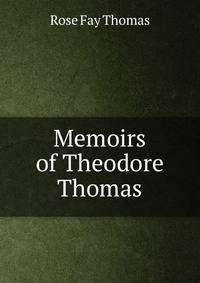 Memoirs of Theodore Thomas