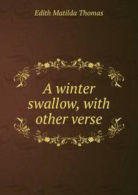A winter swallow, with other verse