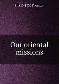 Our oriental missions