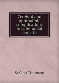 Cerebral and ophthalmic complications in sphenoidal sinusitis
