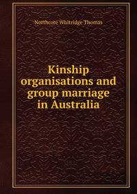 Kinship organisations and group marriage in Australia