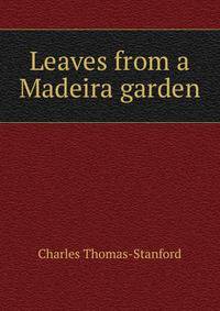 Leaves from a Madeira garden