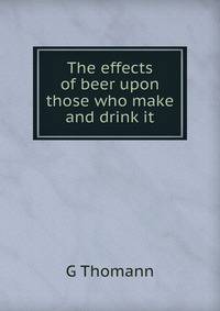 The effects of beer upon those who make and drink it