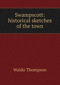 Swampscott: historical sketches of the town