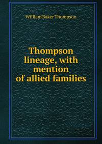 Thompson lineage, with mention of allied families