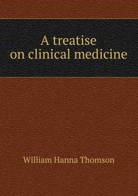 A treatise on clinical medicine
