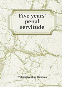 Five years' penal servitude