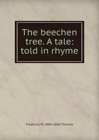 The beechen tree. A tale: told in rhyme