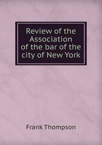 Review of the Association of the bar of the city of New York