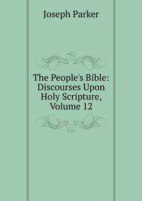 The People's Bible: Discourses Upon Holy Scripture, Volume 12