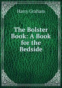 The Bolster Book: A Book for the Bedside