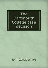 The Dartmouth College case decision