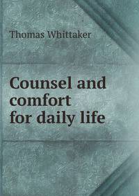 Counsel and comfort for daily life