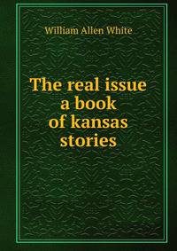 The real issue a book of kansas stories