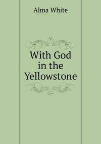 With God in the Yellowstone