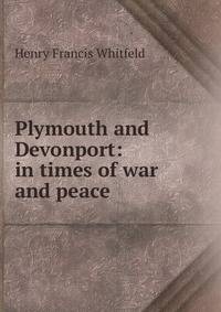 Plymouth and Devonport: in times of war and peace