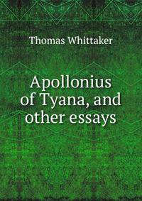 Apollonius of Tyana, and other essays