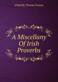 A Miscellany Of Irish Proverbs