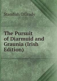 The Pursuit of Diarmuid and Graunia (Irish Edition)