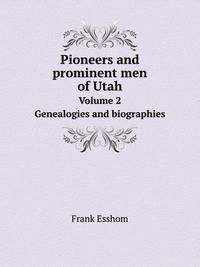 Pioneers and prominent men of Utah