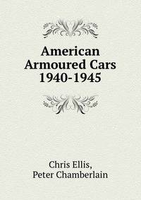American Armoured Cars 1940-1945