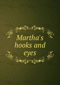 Martha's hooks and eyes