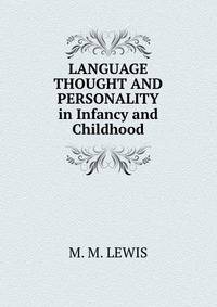 LANGUAGE THOUGHT AND PERSONALITY in Infancy and Childhood