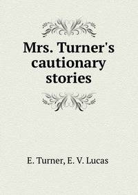 Mrs. Turner's cautionary stories