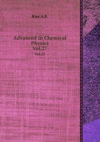 Advanced in Chemical Physics. Vol.27