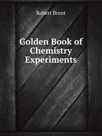 Golden Book of Chemistry Experiments