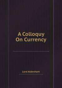 A Colloquy On Currency