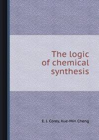 The logic of chemical synthesis