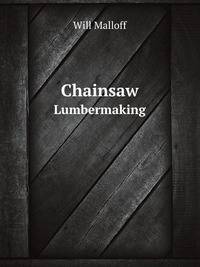 Chainsaw. Lumbermaking