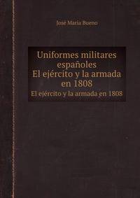 Uniformes militares espaoles. El ejrcito y la armada en 1808
