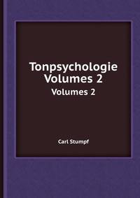 Tonpsychologie. Volumes 2