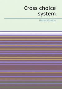 Cross choice system