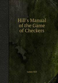 Hill's Manual of the Game of Checkers