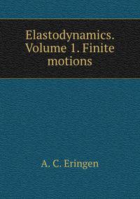 Elastodynamics. Volume 1. Finite motions
