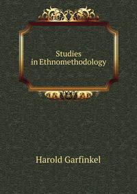 Studies in Ethnomethodology