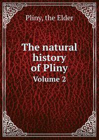 The natural history of Pliny. Volume 2