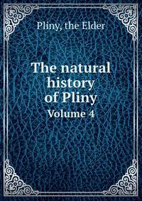 The natural history of Pliny. Volume 4