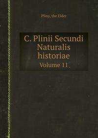 C. Plinii Secundi Naturalis historiae