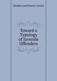 Toward a Typology of Juvenile Offenders