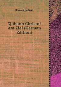 3Johann Christof Am Ziel (German Edition)