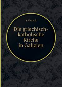 Die griechisch-katholische Kirche in Galizien