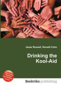 Drinking the Kool-Aid