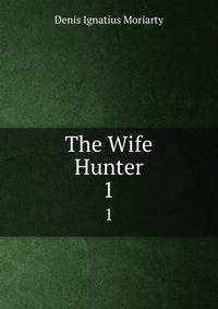 The Wife Hunter. 1