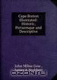 Cape Breton Illustrated: Historic, Picturesque and Descriptive